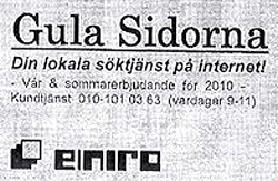 Så här ser avsändaren ut på de senaste bluffakturorna. Det rör sig om renommésnyltning och att avsändaren är mycket lik Eniros varumärke. Så här ser avsändaren ut på de senaste bluffakturorna. Det rör sig om renommésnyltning och att avsändaren är mycket lik Eniros varumärke.