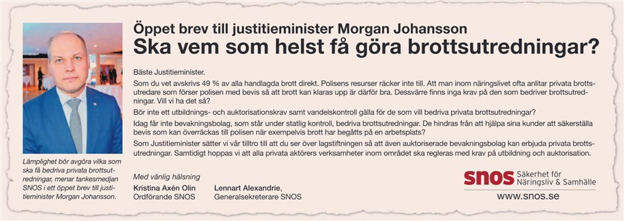På annonsplats i Dagens Industri har SNOS låtit publicera ett öppet brev till justitieminister Morgan Johansson. 