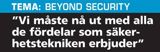 ”Vi måste nå ut med alla de fördelar som säkerhetstekniken erbjuder”